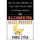 C Lytle: The Accidental Sales Manager How to Take Control and Lead Your Team Rec