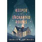 Charlie N Holmberg: Keeper of Enchanted Rooms