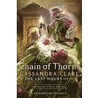 Cassandra Clare: The Last Hours: Chain of Thorns