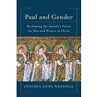 Cynthia Long Westfall: Paul and Gender Reclaiming the Apostle`s Vision for Men W