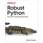 Patrick Viafore: Robust Python