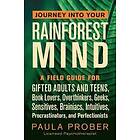Paula Prober: Journey Into Your Rainforest Mind: A Field Guide for Gifted Adults