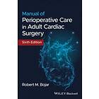 R Bojar: Manual of Perioperative Care in Adult Cardiac Surgery