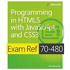 Rick Delorme: Exam Ref 70-480 Programming in HTML5 with JavaScript and CSS3 (MCSD)