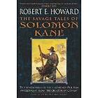 Robert E Howard: Savage Tales Of Solomon Kane