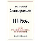 Susan M Schneider: The Science of Consequences