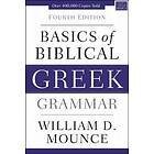 William D Mounce: Basics of Biblical Greek Grammar