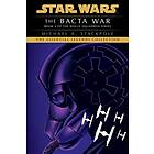 The Bacta War: Star Wars Legends (Rogue Squadron)