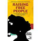 Akilah S Richards: Raising Free People