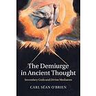 Carl San O'Brien: The Demiurge in Ancient Thought