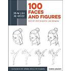 Chris Legaspi: Draw Like an Artist: 100 Faces and Figures: Volume 1
