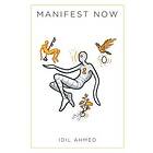 IDIL Ahmed: Manifest Now