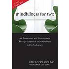 Kelly G Wilson: Mindfulness For Two