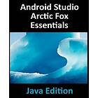 Neil Smyth: Android Studio Arctic Fox Essentials Java Edition