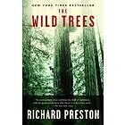 Richard Preston: The Wild Trees: A Story of Passion and Daring
