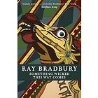 Ray Bradbury: Something Wicked This Way Comes