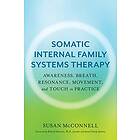 Susan McConnell: Somatic Internal Family Systems Therapy