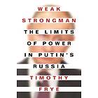 Timothy Frye: Weak Strongman