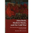 Alan Bush, Modern Music, and the Cold War