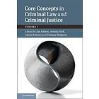 Core Concepts in Criminal Law and Criminal Justice: Volume 1