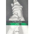 Paul Slovic: The Perception of Risk
