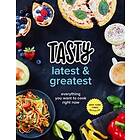 Tasty: Tasty Latest and Greatest: Everything You Want to Cook Right Now (an Official Cookbook)