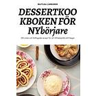 Matilda Lundgren: DESSERTKOOKBOKEN FOER NYboerjare