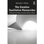 Ronald J Pelias: The Creative Qualitative Researcher