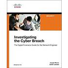 Joseph Muniz: Investigating the Cyber Breach