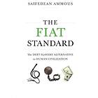Saifedean Ammous: The Fiat Standard