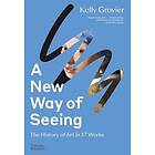Kelly Grovier: A New Way of Seeing