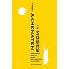Jan Assmann: From Akhenaten to Moses