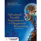 Jacqueline Rhoads, Sandra Wiggins Petersen: Advanced Health Assessment And Diagnostic Reasoning