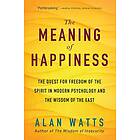 Alan Watts: The Meaning of Happiness