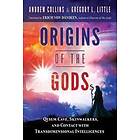 Andrew Collins, Gregory L Little: Origins of the Gods