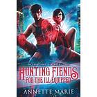 Annette Marie: Hunting Fiends for the Ill-Equipped