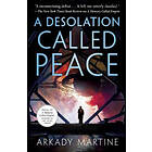 Arkady Martine: Desolation Called Peace