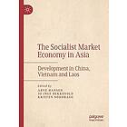 Arve Hansen, Jo Inge Bekkevold, Kristen Nordhaug: The Socialist Market Economy in Asia