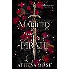 Athena Rose: Married to a Pirate