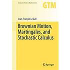 Jean-Francois Le Gall: Brownian Motion, Martingales, and Stochastic Calculus