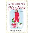 Jenny Holiday: A Princess for Christmas