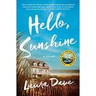 Laura Dave: Hello, Sunshine