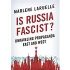 Marlene Laruelle: Is Russia Fascist?