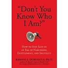 Ph D Durvasula Ramani S: 'Don't You Know Who I Am?'