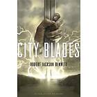 Robert Jackson Bennett: City of Blades