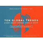 Ronald Bailey, Marian L Tupy: Ten Global Trends Every Smart Person Should Know