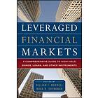 William Maxwell: Leveraged Financial Markets: A Comprehensive Guide to Loans, Bo