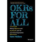 OKRs for All – Making Objectives and Key Results Work for your Entire Organization