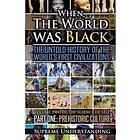 When The World Was Black, Part One
