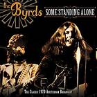 The Byrds - Some Standing Alone CD